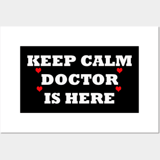 Keep calm doctor is here quote Posters and Art